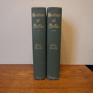 Heroines of Fiction (Two volumes complete)