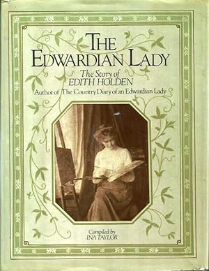 The Edwardian Lady. The Story of Edith Holden, Author of The Country Diary of an Edwardian Lady