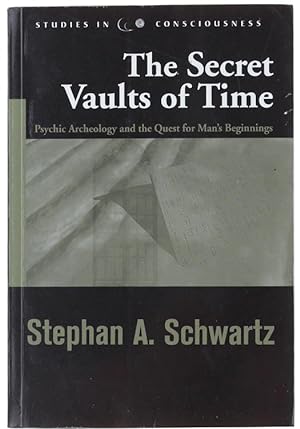 THE SECRET VAULTS OF TIME. Psychic Archaeology and the Quest for Man's Beginnings (Studies in Con...