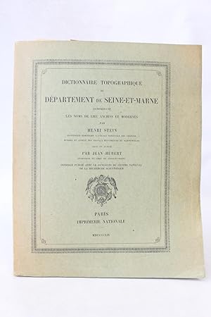 Dictionnaire topographique du département de Seine-et-Marne comprenant les noms de lieu anciens e...
