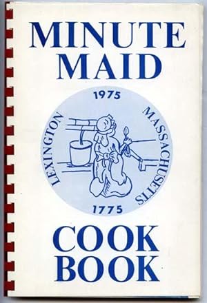 Minute Maid Cook Book : A Collection of Recipes and a Short History with Sketches of Lexington (1...