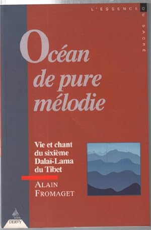 Océan de Pure Mélodie : Vie et chants du sixième dalaï-lama du Tibet