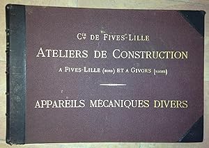 Compagnie De Fives-Lille. Ateliers De Construction à Fives-Lille (Nord) et à Givors (Rhône). Appa...