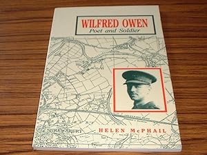 Wilfred Owen : Poet and Soldier 1893 - 1918