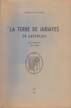 La Terre de Jarjayes en Gapençais; Documents (933-1588)
