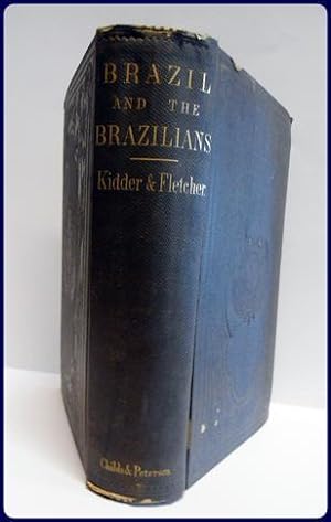 BRAZIL AND THE BRAZILIANS, PORTRAYED IN HISTORICAL AND DESCRIPTIVE SKETCHES