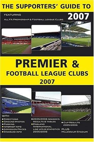 The Supporter's Guide to Premier and Football League Clubs 2007 (Supporters' Guides)