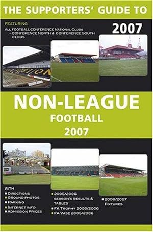 The Supporter's Guide to Non-league Football 2007 (Supporters' Guides)