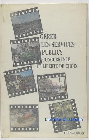 Gérer les services publics : Concurrence et liberté de choix