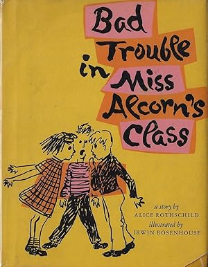Bad Trouble in Miss Alcorn's Class (Inscribed By Illustrator)