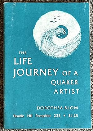The Life Journey of a Quaker Artist Pendle Hill Pamphlet #232