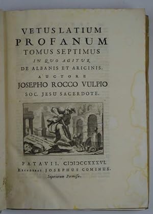 Vetus Latium Profanum et Sacrum& Tomus sextus.
