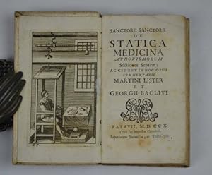 De statica medicina aphorismorum. commentarii Martini Lister et Georgii Baglivi.