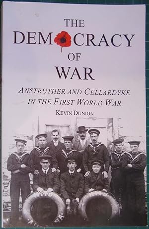 The Democracy of War : Anstruther and Cellardyke in the First World War