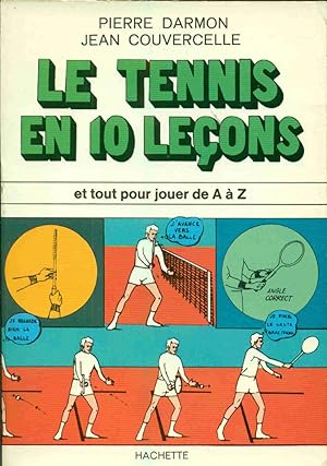 Le tennis en 100 leçons et tout pour jouer de A à Z
