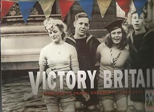 Victory Britain: From War to Peace - Documents, 1942-47