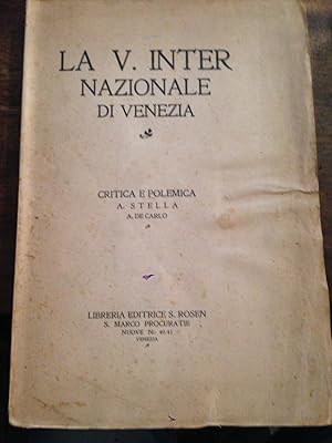 La V Internazionale di Venezia. Critica e polemica A. Stella. A. De Carlo