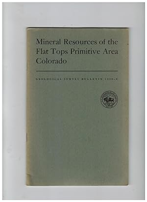 MINERAL RESOURCES OF THE FLAT TOPS PRIMITIVE AREA COLORADO
