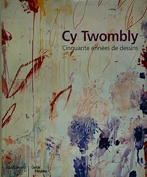 Cy Twombly. Cinquante années de dessins