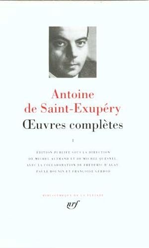 Oeuvres complètes / Antoine de Saint-Exupéry. 1. Oeuvres complètes. Textes de jeunesse. Volume : I