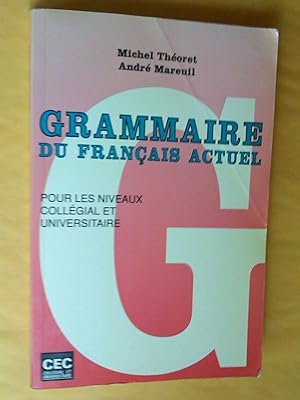 Grammaire du français actuel pour les niveaux collégial et universitaire