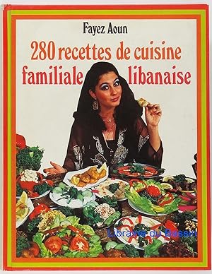 280 recettes de cuisine familiale libanaise