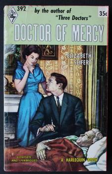 DOCTOR OF MERCY. (Book #392 in the Vintage Harlequin Paperbacks series)