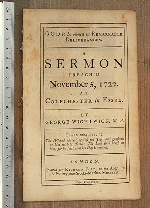 God to be owned in remarkable deliverances. A sermon preach'd November 5, 1722 at Colechester in ...