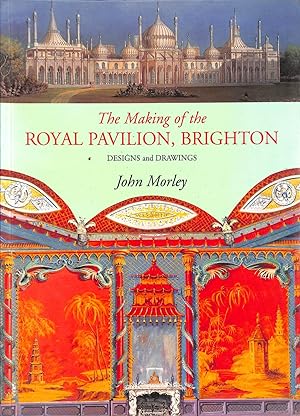 The Making Of The Royal Pavilion, Brighton: Designs and Drawings