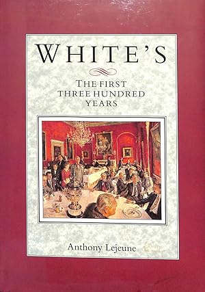 White's: The First Three Hundred Years
