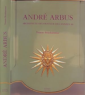 Andre Arbus: Architecte- Decorateur Des Annees 40