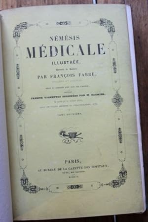 Némésis médicale illustrée, Recueil de satires par François Fabre, phocéen et docteur. Revue et c...