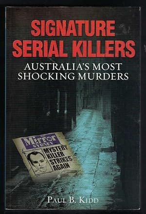 SIGNATURE SERIAL KILLERS Australia's Most Shoking Murders