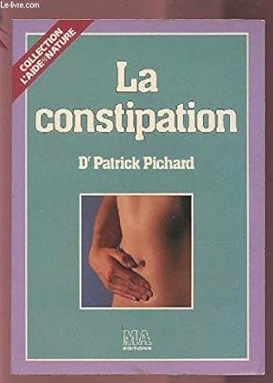La Constipation (Aide-nature) [Reliure inconnue] by Pichard Patrick