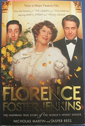 Florence Foster Jenkins: The Inspiring True Story of the World's Worst Singer