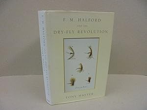 F. M. Halford and the Dry-Fly Revolution