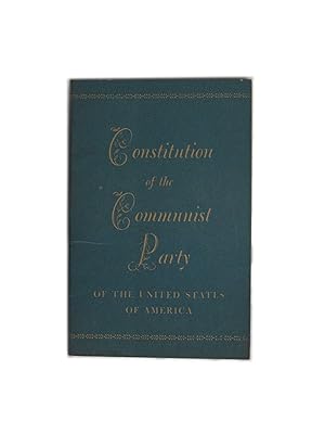 Constitution of the Communist Party together with by-laws of the Communist Party of the State of ...