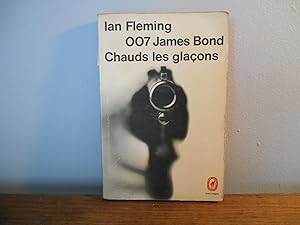 JAMES BOND 007 CHAUDS LES GLACONS