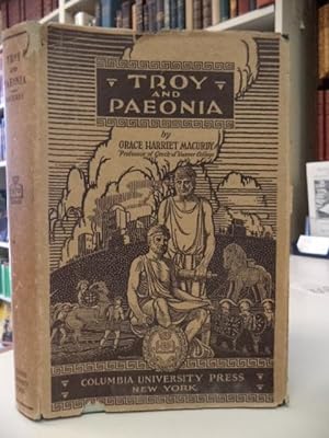 Troy and Paeonia with Glimpses of Ancient Balkan History and Religion