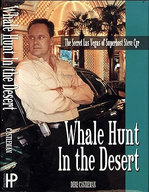 Whale Hunt In the Desert / The Secret Las Vegas of Superhost Steve Cyr (SIGNED BY THE SUBJECT, ST...