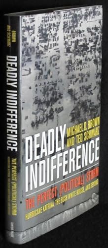 Deadly Indifference: The Perfect (Political) Storm: Hurricane Katrina, the Bush White House, and ...