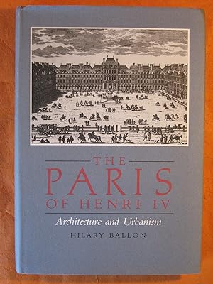 The Paris of Henry IV: Architecture and Urbanism