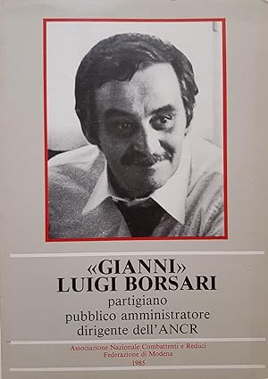 "Gianni" Luigi Borsari partigiano pubblico amministratore dirigente dell'ANCR.