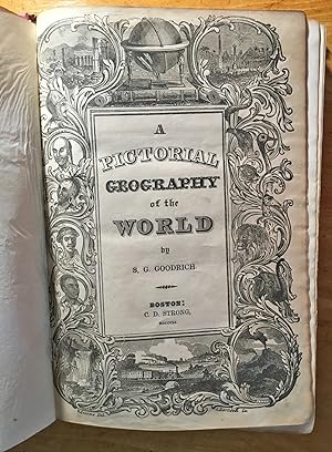 A Pictorial Geography of the World, Comprising a System of Universal Geography, Popular and Scien...