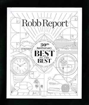 Robb Report - June, 2018. 30th Anniversary Best of the Best - All Categories of Luxury