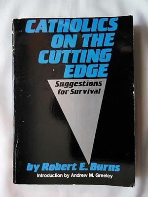 Catholics on the Cutting Edge: Suggestions for Survival