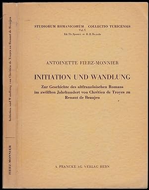 Initiation und Wandlung. Zur geschichte des altfranzösischen romans im zwölften Jahrhundert von C...