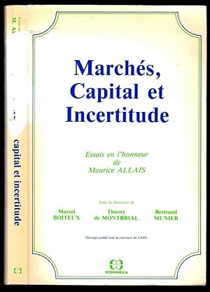 Marchés, capital et incertitude. Essais en l'honneur de Maurice Allais