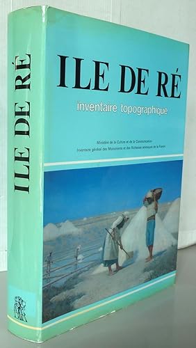 Ile de Ré : inventaire topographique - Inventaire général des monuments et des richesses artistiq...