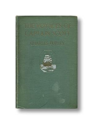 The Voyages of Captain Scott Retold from 'The Voyage of Ther "Discovery" and 'Scott's Last Expedi...